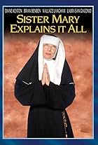 Sister Mary Explains It All