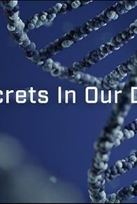 Primary photo for Secrets in Our DNA