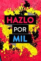 Hazlo por mil (2017)