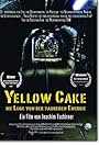 Yellow Cake: Die Lüge von der sauberen Energie (2010)