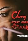 Cherry Valentine: Gypsy Queen and Proud (2022)