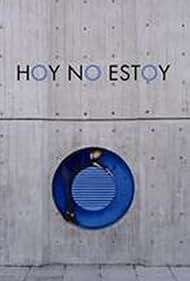 Hoy no estoy (2007)