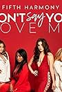 Fifth Harmony: Don't Say You Love Me (2018)