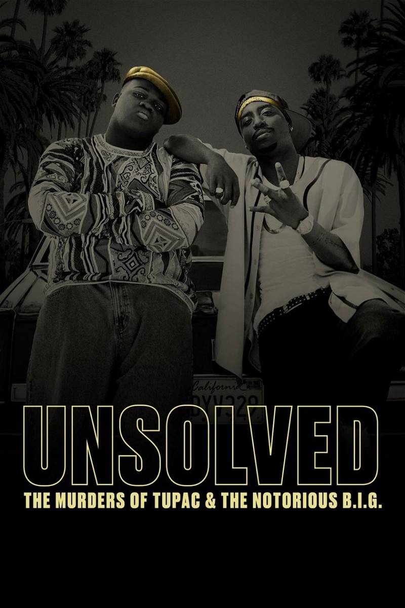 Unsolved: The Murders of Tupac and the Notorious B.I.G. (2018)