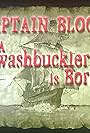 Captain Blood: A Swashbuckler Is Born (2005)