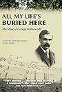 All My Life's Buried Here: The Story of George Butterworth (2019)