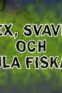 Sex, svavel och fula fiskar (1998)