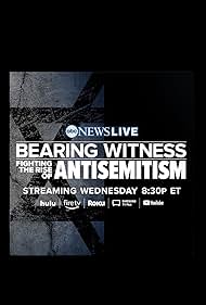 Bearing Witness: Fighting the Rise of Antisemitism (2022)