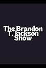 The Brandon T. Jackson Show (2006)