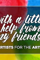 Artists for the Arts: With a Little Help from My Friends (2017)