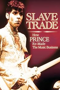 Primary photo for Slave Trade: How Prince Re-Made the Music Business