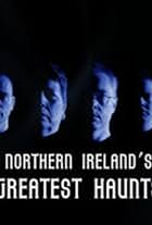 Northern Ireland's Greatest Haunts (2009)