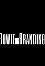 Bowie on Branding (2016)