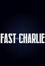 Fast Charlie (2023)