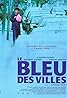 Le bleu des villes (1999) Poster