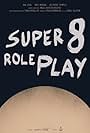 Super 8 Role Play (2013)