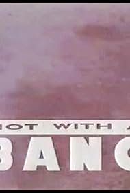 Not with a Bang (1990)