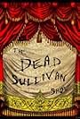 The Dead Sullivan Show (2015)