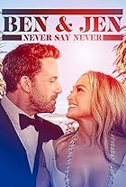 Ben Affleck & Jennifer Lopez: Never Say Never