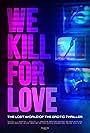 We Kill for Love (2023)