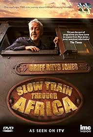 Griff Rhys Jones in Slow Train Through Africa (2015)