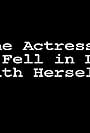 The Actress Who Fell in Love with Herself (2010)