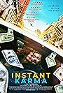 Scott Gore, Kev The Allstar, Deana Moody, Eddie Wockenfuss, Kevin Hartke, AC Larkin, Shauna Trinidad, Seth Wiedl, Sandey Lock, Mitesh Kumar Patel, Karl Haas, Jesse Murphy, Dan Weisgerber, Stew Jetson, Keegan Luther, and Samantha Belle in Instant Karma (2021)