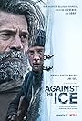 Nikolaj Coster-Waldau and Joe Cole in Against the Ice (2022)