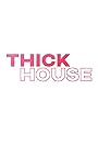 Thick House (2021)