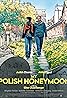 My Polish Honeymoon (2018) Poster