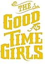 The Good Time Girls