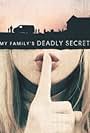 My Family's Deadly Secret (2020)