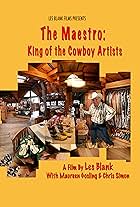 The Maestro: King of the Cowboy Artists