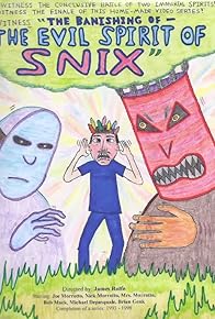 Primary photo for The Banishing of the Evil Spirit of Snix