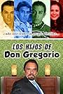 Los hijos de Don Gregorio (2013)