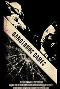 Primary photo for Dangerous Games