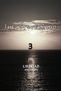 Primary photo for The Sisterhood 3 'Libertad'