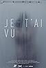 Je t'ai vu (2017) Poster