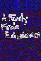 A Family Finds Entertainment