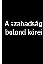 A szabadság bolond körei (2018)