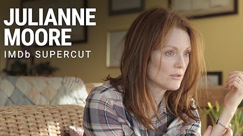 Julianne Moore | IMDb Supercut