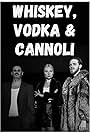 Whiskey, Vodka & Cannoli