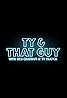 Ty & That Guy (TV Series 2021– ) Poster