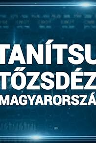 Primary photo for Tanítsuk tozsdézni Magyarországot (Teach Hungary to stockmarket)