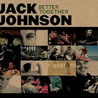 Primary photo for Jack Johnson: Better Together