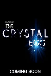 Primary photo for H. G. Wells' the Crystal Egg