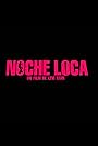 Noche Loca (2016)