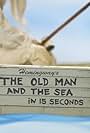 Old Man & the Sea in 15 Seconds (2014)