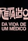 Retalhos da Vida de um Médico (1980)