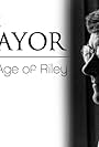 The Mayor: The Age of Riley (2016)